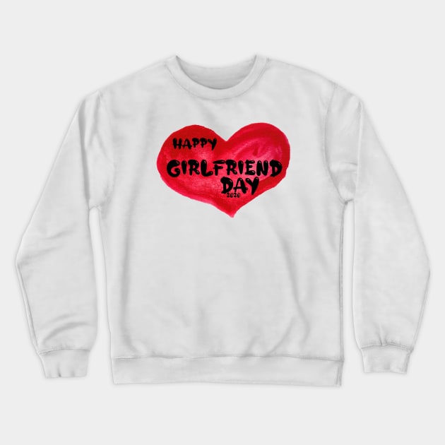 Happy girlfriend Day , girlfriend holiday , girlfriend Crewneck Sweatshirt by Otaka-Design